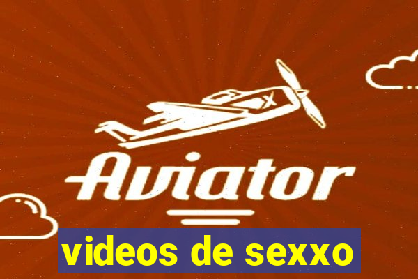 videos de sexxo